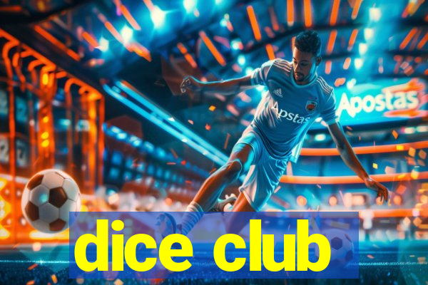 dice club